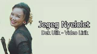Download lagu Dek Ulik – Jegeg Nyelolet (  lirik Video) mp3