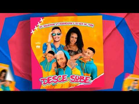 🔊 MC BALAKINHA, VT KEBRADEIRA E OS NEIFF, MC THAY - DESCE SOBE