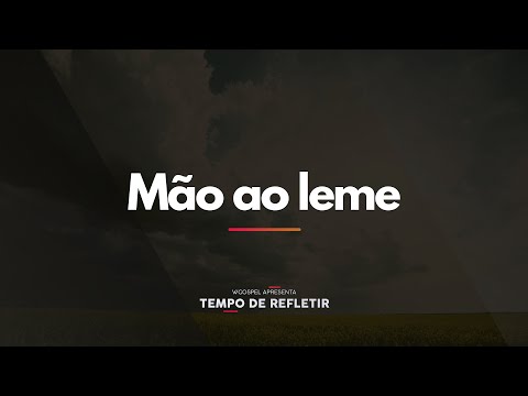 [Tempo de Refletir] Mão ao leme