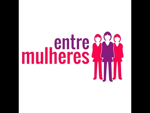 PROGRAMA ENTRE MULHERES COM PATRÍCIA FRIGO - 16/08/2021