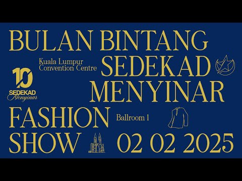 [LIVE] BULAN BINTANG – SEDEKAD MENYINAR FASHION SHOW 2025