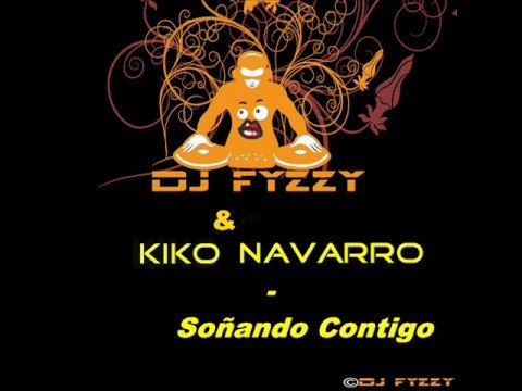 Dj FyZzY & Kiko Navarro - Sonando Contigo (Dj FyZzY Remix