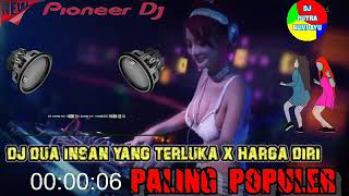 Download lagu DJ dua insan yang terluka x harga diri || DJ paling populer mp3