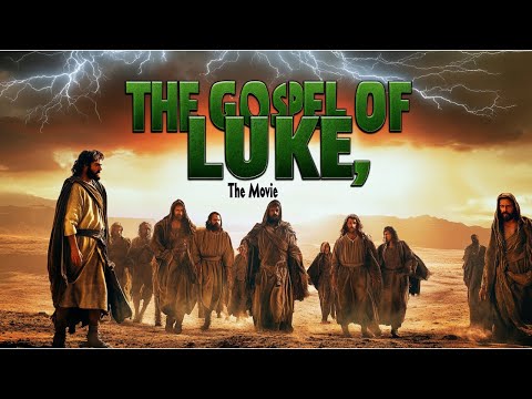 The Complete Gospel of Luke | Jesus Birth, Life, Death and Resurrection