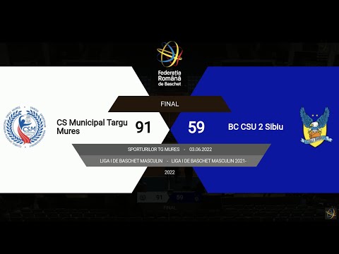L1BM 2021-2022 - TURNEUL FINAL: CSM Târgu Mureș - BC CSU 2 Sibiu