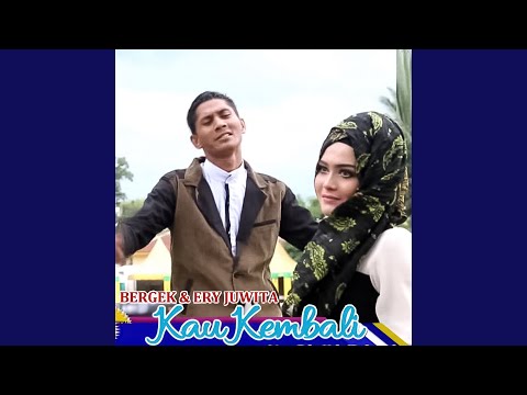 Kau Kembali (feat. Ery Juwita)