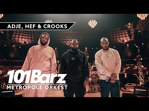 ADJE, HEF & CROOKS | 101Barz X Metropole Orkest | 15 jaar 101Barz