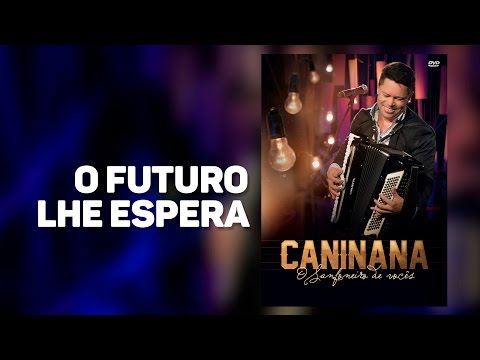 CANINANA - O Futuro lhe Espera