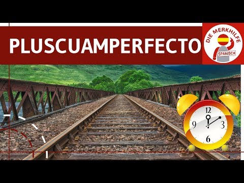 El pluscuamperfecto einfach erklärt - Gebrauch, Bildung, Signalwörter, Beispiele - Spanisch Zeiten