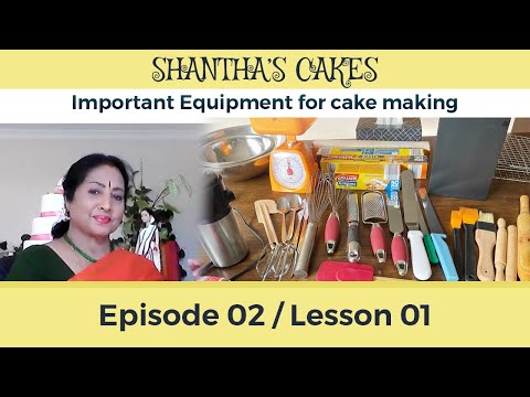 SHANTHA'S CAKES Episode 2/Lesson 1/ IMPORTANT EQUIPMENT FOR CAKE MAKING #online classes#cakes
