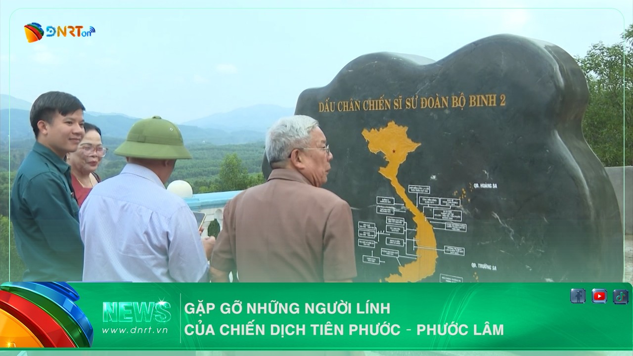 GẶP GỠ NHỮNG NGƯỜI LÍNH CỦA CHIẾN DỊCH TIÊN PHƯỚC – PHƯỚC LÂM