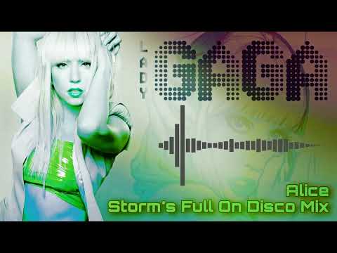 Lady Gaga - Alice  ( Storm's Full On Disco Mix  Extended Remix )