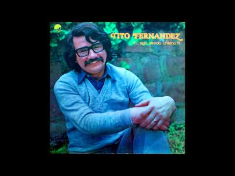 Y Sigo Siendo Chileno Mierda - Tito Fernandez El Temucano