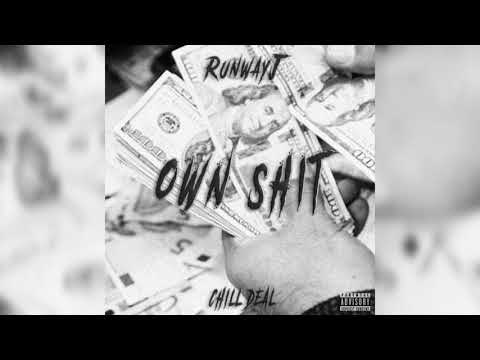 RunwayJ x Chill Deal — Own Shit