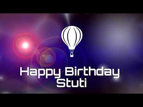 Happy Birthday Stuti, What's App status, Birthday Status
