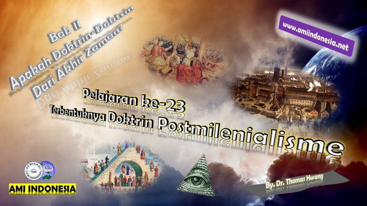 2-23 Terbentukanya Doktrin Postmilenilenialisme | | Apakah Doktrin-Doktrin Dari Akhir Zaman