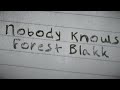 Forest Blakk - Nobody Knows (Official Lyric Video)