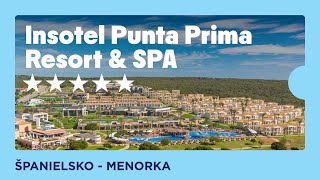 Insotel Punta Prima Resort & SPA 5* - Menorka, Španielsko