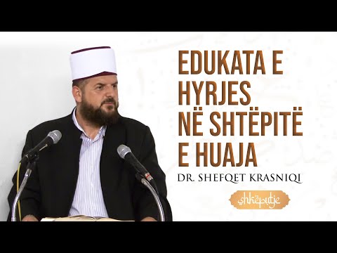 "Edukata e hyrjes në shtëpitë e huaja" - SHKËPUTJE - Dr. Shefqet Krasniqi