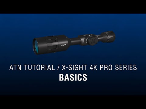 Basic Functions of ATN X-Sight 4K - ATN How To Guide