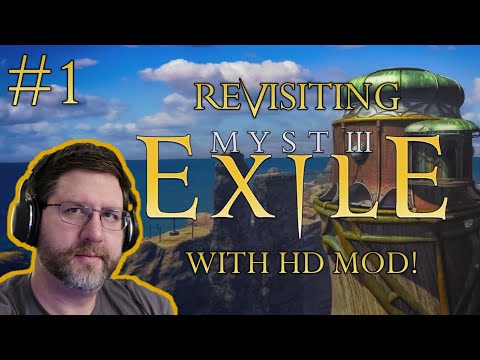 Revisiting Myst III: Exile Part 1 (With HD Mod)