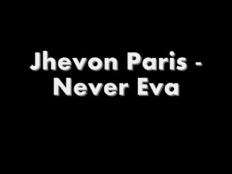 Jhevon Paris  - Never Eva