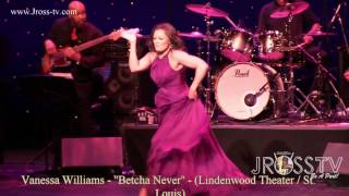 James Ross @ Vanessa Williams - &quot;Betcha Never&quot; - www.Jross-tv.com (St. Louis)