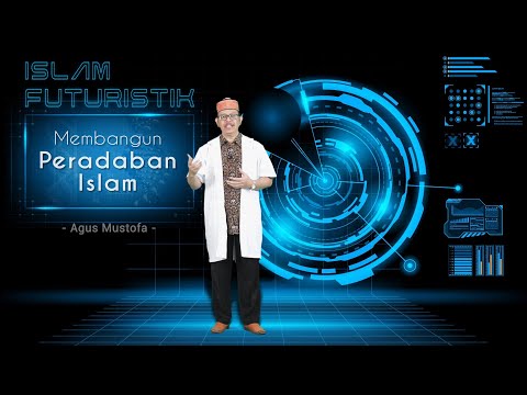 Islam Futuristik eps.1 - MEMBANGUN PERADABAN ISLAM