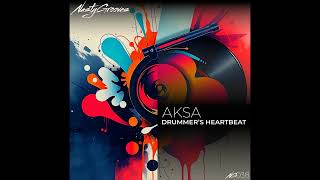 Download lagu AKSA - Drummer's Heartbeat (Original Mix) | NastyGrooves Records mp3