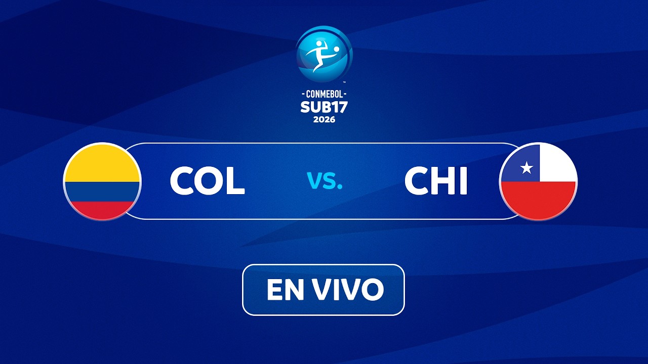 EN VIVO | COLOMBIA vs. CHILE | CONMEBOL SUB17 2026