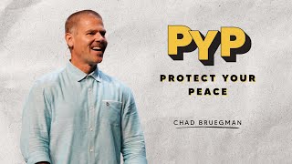 Protect Your Peace | Chad Bruegman