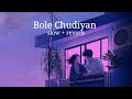 Bole Chudiyan x Saajanji Ghar Aaye #lofi Slow + reverb song
