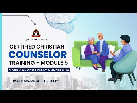 Christian Counseling | Module 5: Marriage and Family Counseling