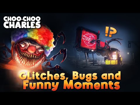 Choo-Choo Charles - Glitches, Bugs and Funny Moments