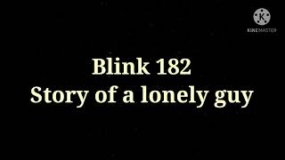 Blink 182 - Story of a lonely guy lyrics