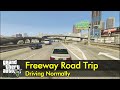 Long Drive Freeway Road Trip Day GTA V Driving Normally
