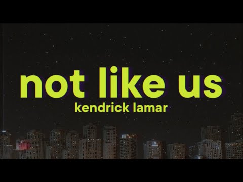 Kendrick Lamar - Not like Us [Lyrics] (Drake Diss)