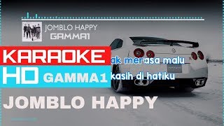 Download lagu Jomblo Happy - Gamma1 ( KARAOKE HD ) 🎤🎧 mp3
