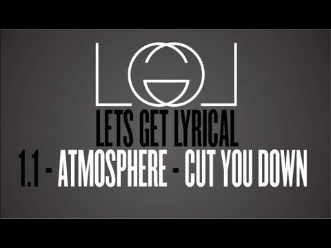 Lets Get Lyrical Season 1 Episode 1 - Atmosphere - "Cut You Down"