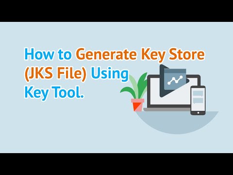 How to Generate Key Store (JKS File) Using Key Tool