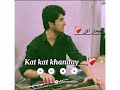 Kat kat Khanday ❤️‍🩹🎵 | IJAZ UFAQ NEW GHAZAL ✨🥀 |