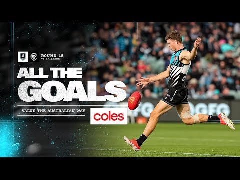 Coles Goals R15: Port Adelaide's Round 15 goals
