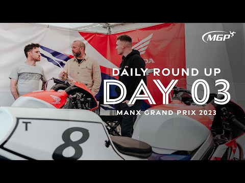 Daily Round Up - Day Three | Manx Grand Prix 2023