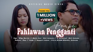 Download lagu POMPI - PAHLAWAN PENGGANTI ||  MUSIC VIDEO mp3