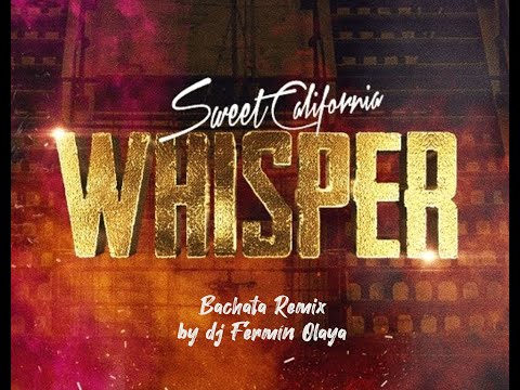 Whisper - Sweet California - Bachata remix by dj Fermín Olaya
