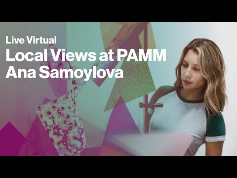 Live Virtual Local Views at PAMM: Anastasia Samoylova
