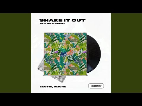 SHAKE IT OUT (feat. Exotic & QMore) (Edit)