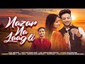 Nazar Na Laagli Official Video||New Uttrakhandi Song||Sumit Bharti ft. Sujeet Bharti||Sanjoli Singh