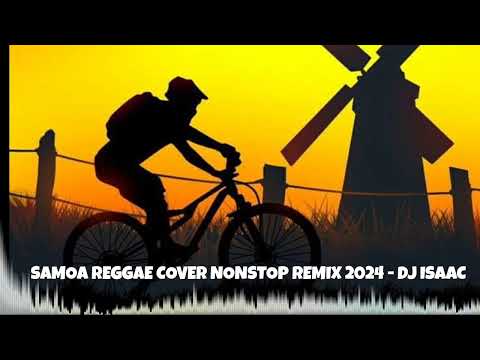 SAMOA REGGAE COVER NONSTOP REMIX 2024 - DJ ISAAC