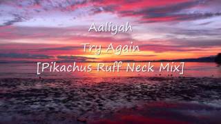 Aaliyah - Try Again [Pikachus Ruff Neck Mix]